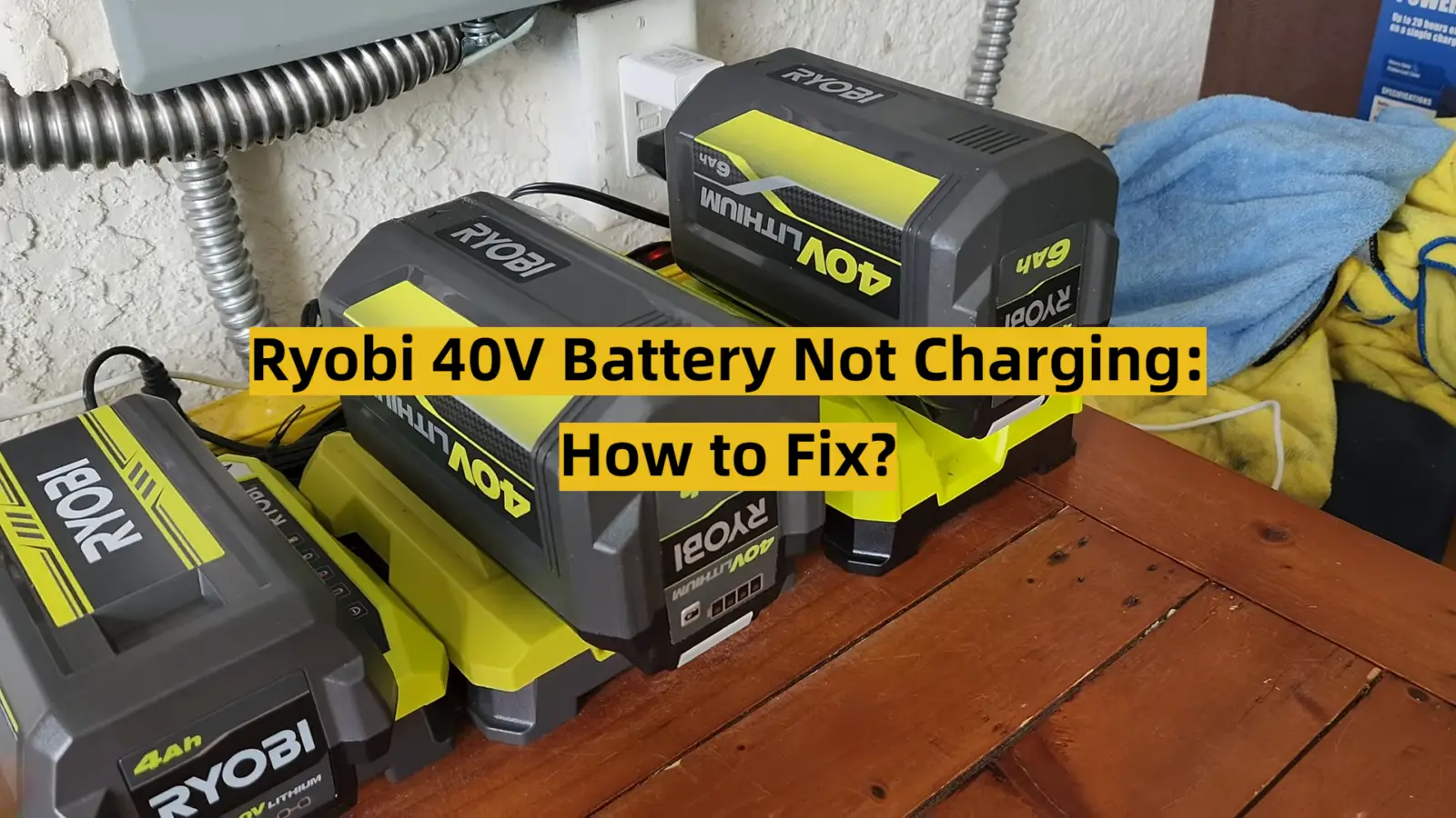 Ryobi 40V Battery Not Charging: How to Fix?