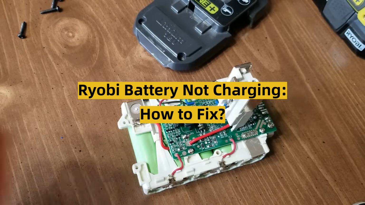 Ryobi Battery Not Charging How to Fix? ToolsProfy