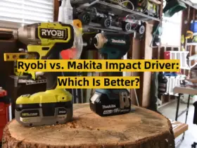 Ryobi vs. Makita Impact Driver: Which Is Better?
